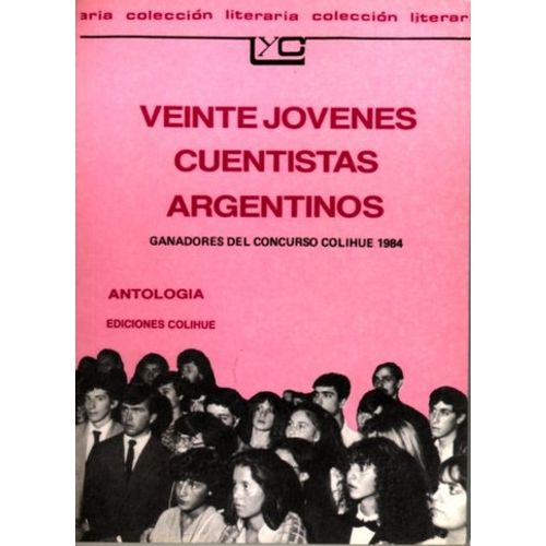 VEINTE JOVENES CUENTISTAS ARGENTINOS - ANTOLOGIA VEINTE JOVENES CUENTISTAS ARGENTINOS - ANTOLOGIA