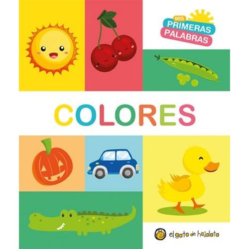 COLORES - MIS PRIMERAS PALABRAS COLORES - MIS PRIMERAS PALABRAS