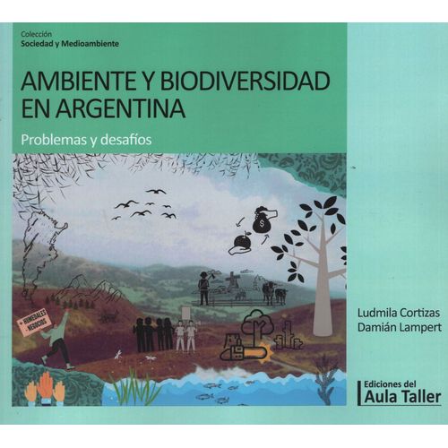 AMBIENTE Y BIODIVERSIDAD EN ARGENTINA - PROBLEMAS Y DESAFIOS