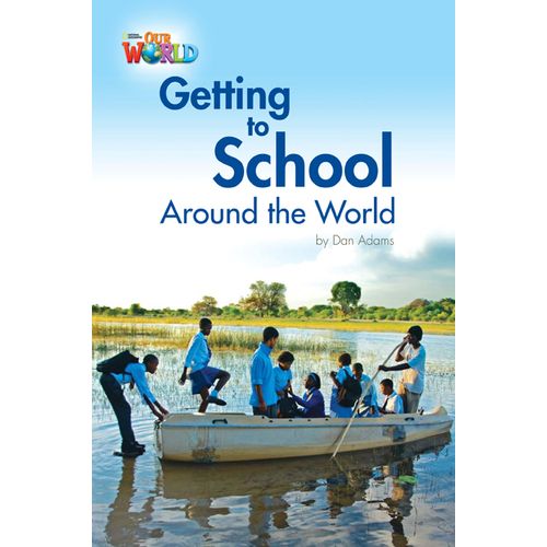 GETTING TO SCHOOL AROUND THE WORLD - BRITISH GETTING TO SCHOOL AROUND THE WORLD - BRITISH