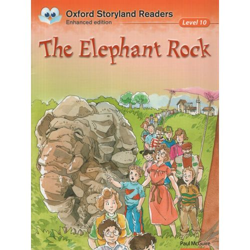 THE ELEPHANT ROCK - OXFORD STORYLAND READERS LEVEL 10 THE ELEPHANT ROCK - OXFORD STORYLAND READERS LEVEL 10