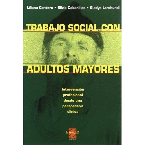 TRABAJO SOCIAL CON ADULTOS MAYORES TRABAJO SOCIAL CON ADULTOS MAYORES
