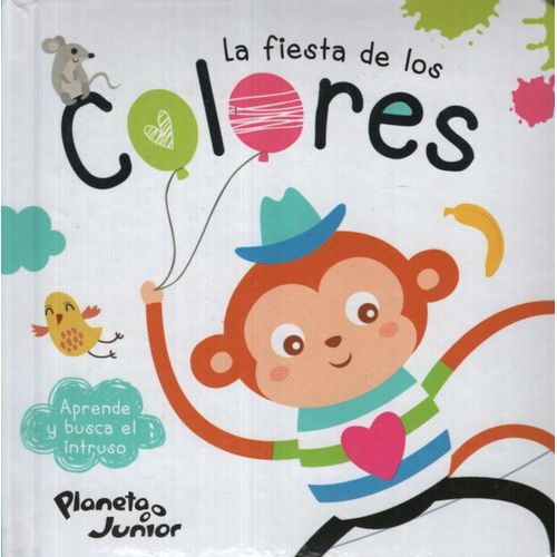LA FIESTA DE LOS COLORES - APRENDE Y BUSCA EL INTRUSO LA FIESTA DE LOS COLORES - APRENDE Y BUSCA EL INTRUSO