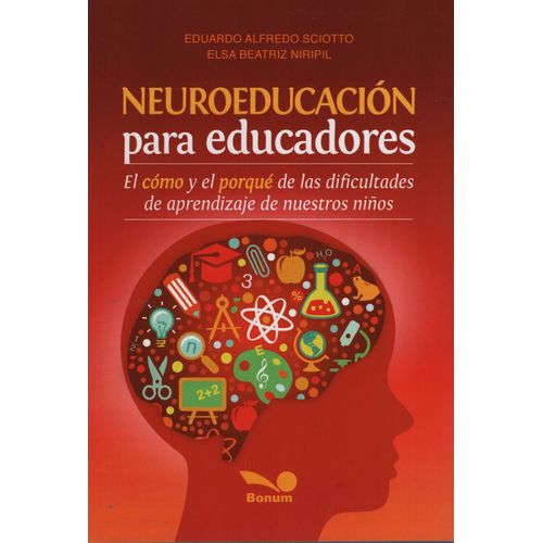 NEUROEDUCACION PARA EDUCADORES - EL COMO Y EL PORQUE DE LAS NEUROEDUCACION PARA EDUCADORES - EL COMO Y EL PORQUE DE LAS