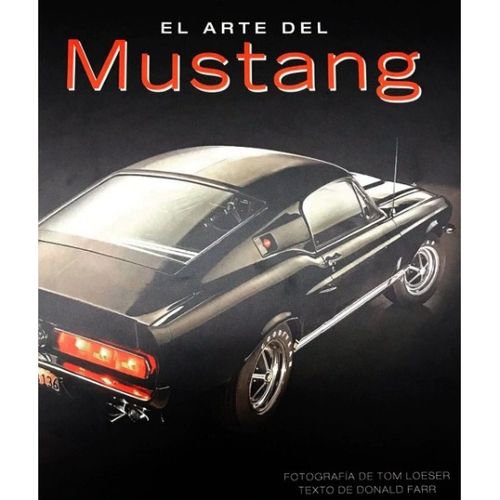 LIBRO EL ARTE DEL MUSTANG - FOTOGRAFIA DE TOM LOESER