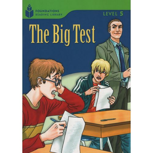 THE BIG TEST - FOUNDATIONS READING LIBRARY - LEVEL 5 THE BIG TEST - FOUNDATIONS READING LIBRARY - LEVEL 5