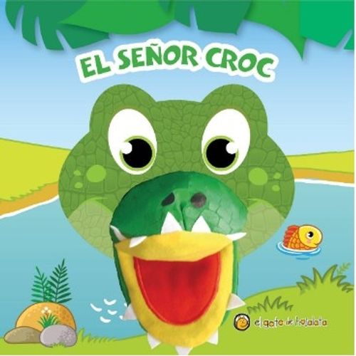 EL SEÑOR CROC - TITEREMANIA EL SEÑOR CROC - TITEREMANIA