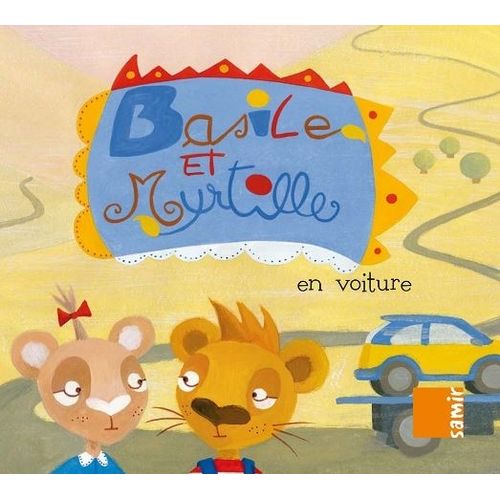 EN VOITURE - BASILE ET MYRTILLE EN VOITURE - BASILE ET MYRTILLE