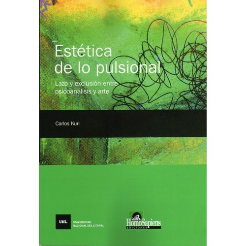 ESTETICA DE LO PULSIONAL - LAZO Y EXCLUSION ENTRE PSICOANALI ESTETICA DE LO PULSIONAL - LAZO Y EXCLUSION ENTRE PSICOANALI