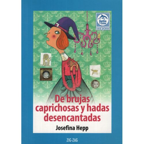 DE BRUJAS CAPRICHOSAS Y HADAS DESENCANTADAS DE BRUJAS CAPRICHOSAS Y HADAS DESENCANTADAS