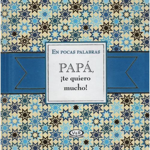 PAPA, ¡TE QUIERO MUCHO! - EN POCAS PALABRAS PAPA, ¡TE QUIERO MUCHO! - EN POCAS PALABRAS