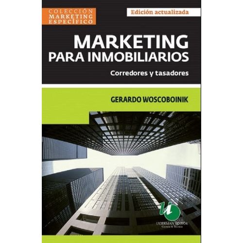 MARKETING PARA INMOBILIARIOS- EDICION ACTUALIZADA - WOSKOBOI MARKETING PARA INMOBILIARIOS- EDICION ACTUALIZADA - WOSKOBOI