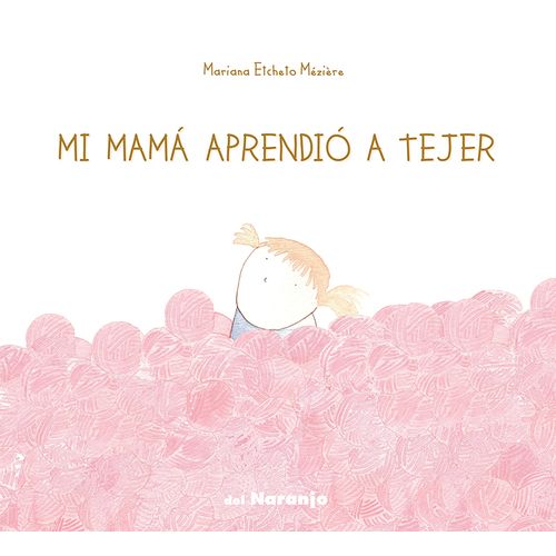 MI MAMÁ APRENDIÓ A TEJER - LUNA DE AZAFRÁN MI MAMÁ APRENDIÓ A TEJER - LUNA DE AZAFRÁN
