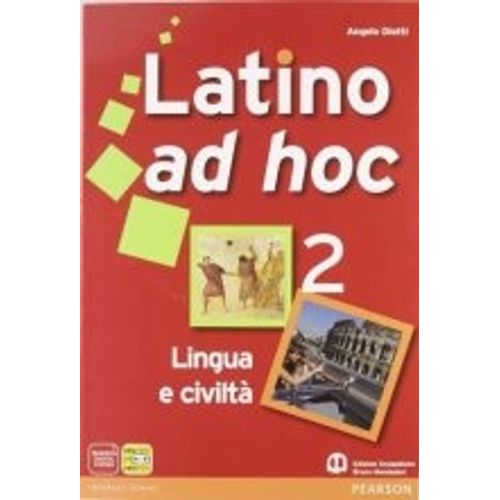 LATINO AD HOC LINGUA CIVILTA VOL.2 - DOTTI LATINO AD HOC LINGUA CIVILTA VOL.2 - DOTTI