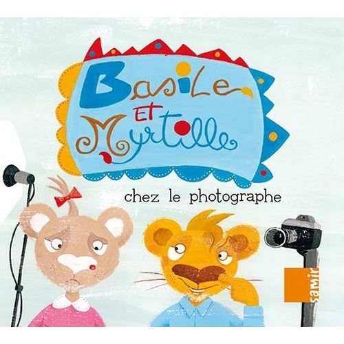 CHEZ LE PHOTOGRAPHE - BASILE ET MYRTILLE CHEZ LE PHOTOGRAPHE - BASILE ET MYRTILLE
