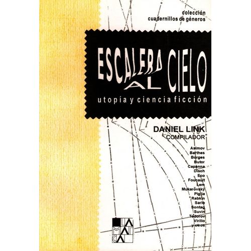ESCALERA AL CIELO - UTOPIA Y CIENCIA FICCION - DANIEL LINK