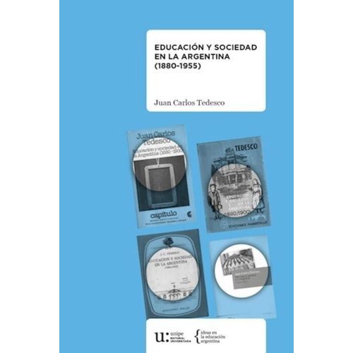 EDUCACION Y SOCIEDAD EN LA ARGENTINA (1880-1955) EDUCACION Y SOCIEDAD EN LA ARGENTINA (1880-1955)