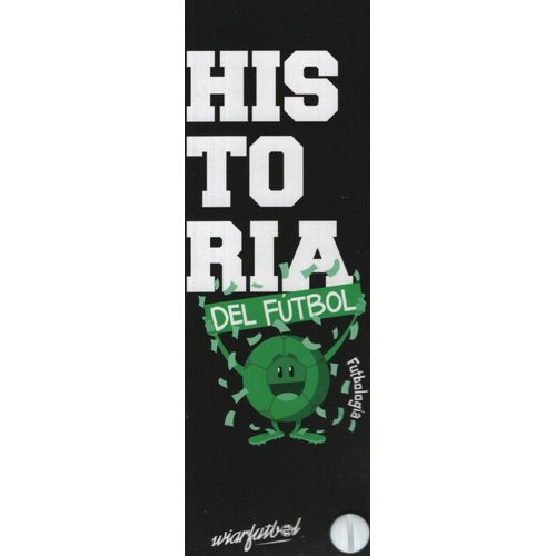 HISTORIA DEL FUTBOL - FUTBOLOGIA HISTORIA DEL FUTBOL - FUTBOLOGIA