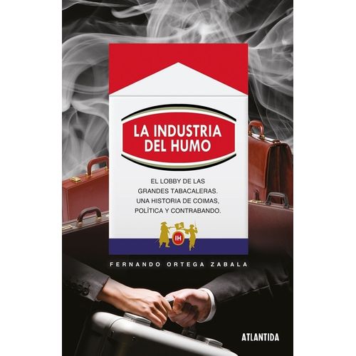LA INDUSTRIA DEL HUMO - FERNANDO ORTEGA ZABALA LA INDUSTRIA DEL HUMO - FERNANDO ORTEGA ZABALA