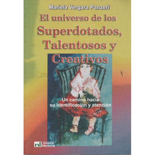 EL UNIVERSO DE LOS SUPERDOTADOS, TALENTOSOS Y CREATIVOS - VE EL UNIVERSO DE LOS SUPERDOTADOS, TALENTOSOS Y CREATIVOS - VE
