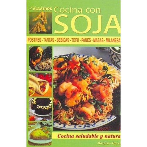 COCINA CON SOJA - COCINA SALUDABLE Y NATURAL- MARIANA OBESIO COCINA CON SOJA - COCINA SALUDABLE Y NATURAL- MARIANA OBESIO