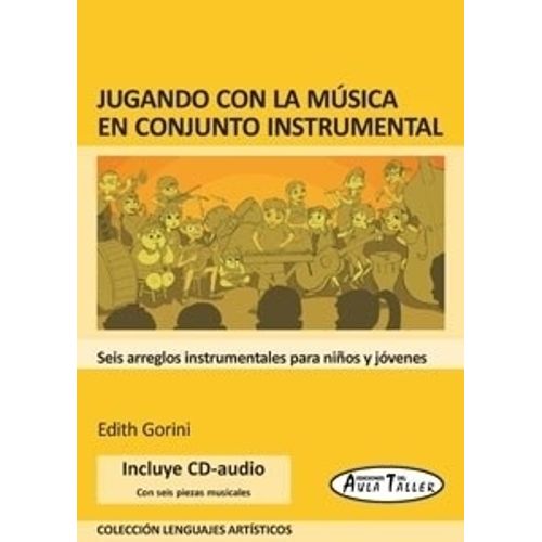 JUGANDO CON LA MUSICA EN CONJUNTO INSTRUMENTAL C/ CD-AUDIO