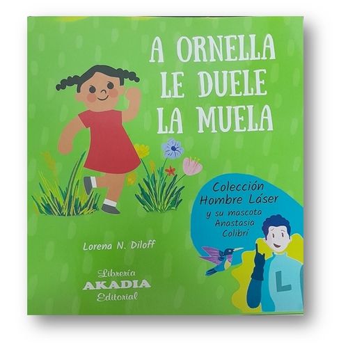 A ORNELLA LE DUELE LA MUELA - LORENA DILOFF A ORNELLA LE DUELE LA MUELA - LORENA DILOFF