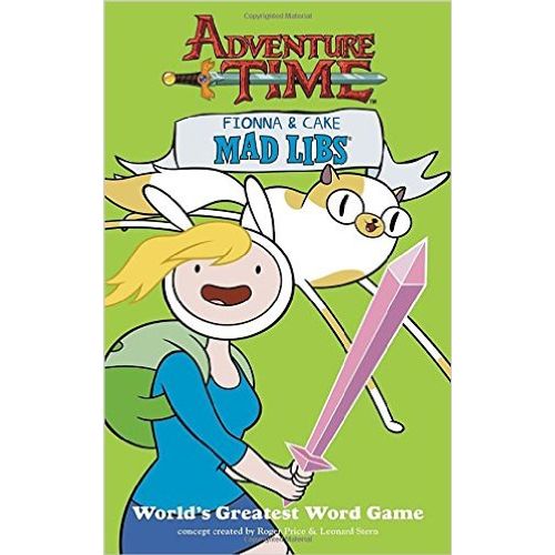 ADVENTURE TIME - FIONNA AND CAKE MAD LIBS ADVENTURE TIME - FIONNA AND CAKE MAD LIBS
