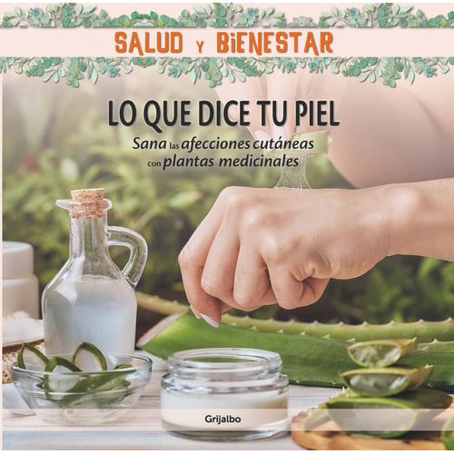 SALUD Y BIENESTAR - LO QUE DICE TU PIEL SALUD Y BIENESTAR - LO QUE DICE TU PIEL