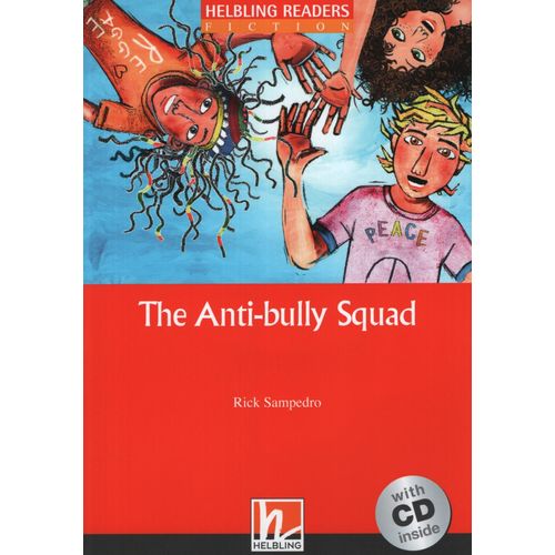 THE ANTI-BULLY SQUAS + AUDIO CD - HELBLING READERS BEGINNER THE ANTI-BULLY SQUAS + AUDIO CD - HELBLING READERS BEGINNER
