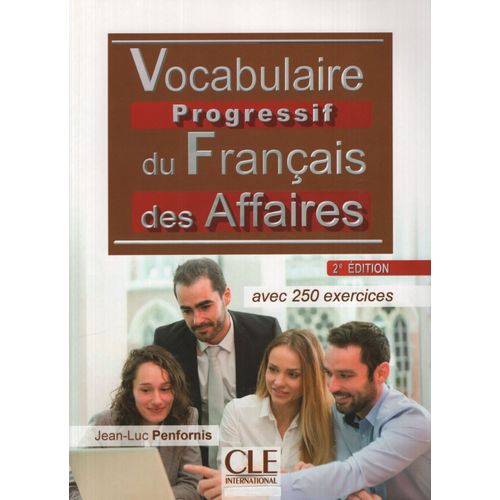 VOCABULAIRE PROGRESSIF DU FRANCAIS DES AFFAIRES INTERMED. LI VOCABULAIRE PROGRESSIF DU FRANCAIS DES AFFAIRES INTERMED. LI