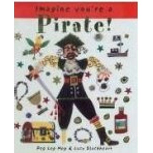 IMAGINE YOU'RE A PIRATE!