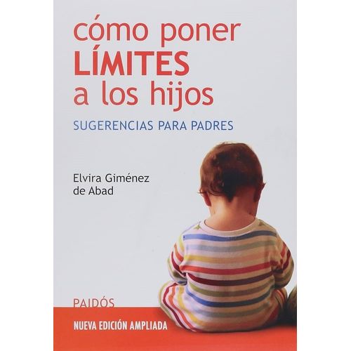 COMO PONER LIMITES A LOS HIJOS - ELVIRA GIMENEZ DE ABAD COMO PONER LIMITES A LOS HIJOS - ELVIRA GIMENEZ DE ABAD