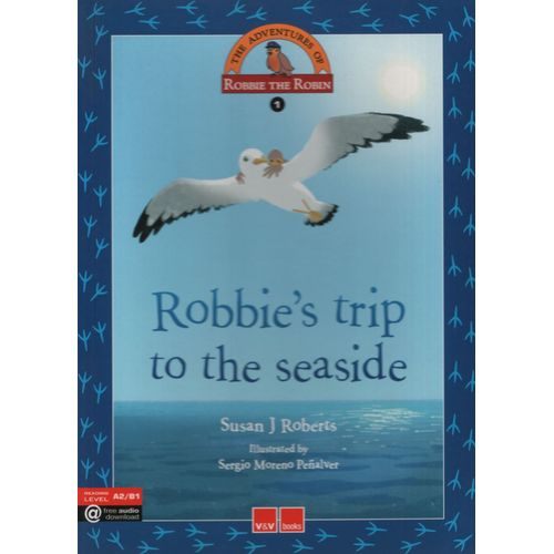 ROBBIE'S TRIP TO THE SEASIDE - THE ADVENTURES OF ROBBIE THE ROBBIE'S TRIP TO THE SEASIDE - THE ADVENTURES OF ROBBIE THE