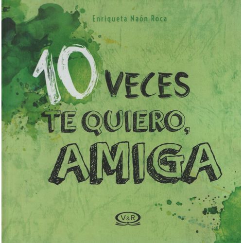 10 VECES TE QUIERO, AMIGA 10 VECES TE QUIERO, AMIGA