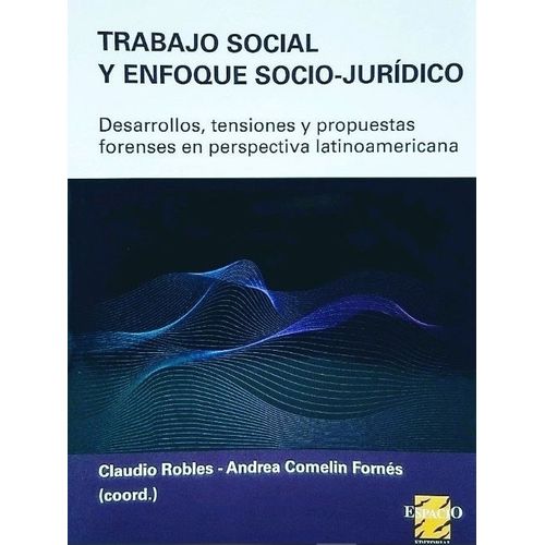 TRABAJO SOCIAL Y ENFOQUE SOCIO JURIDICO - ROBLES TRABAJO SOCIAL Y ENFOQUE SOCIO JURIDICO - ROBLES