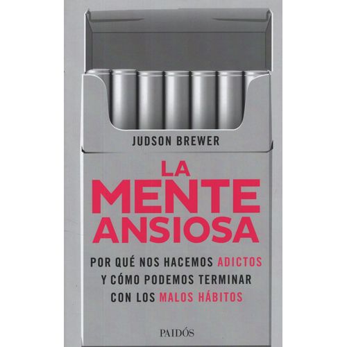 LA MENTE ANSIOSA - JUDSON BREWER LA MENTE ANSIOSA - JUDSON BREWER