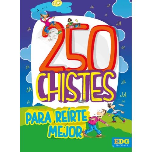 250 CHISTES PARA REIRTE MEJOR 250 CHISTES PARA REIRTE MEJOR