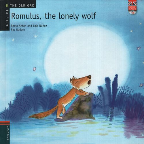 ROMULUS, THE LONELY WOLF + AUDIO CD - TALES OF THE OLD OAK ROMULUS, THE LONELY WOLF + AUDIO CD - TALES OF THE OLD OAK