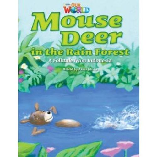 MOUSE DEER IN THE RAIN FOREST - READER OUR WORLD 3 MOUSE DEER IN THE RAIN FOREST - READER OUR WORLD 3