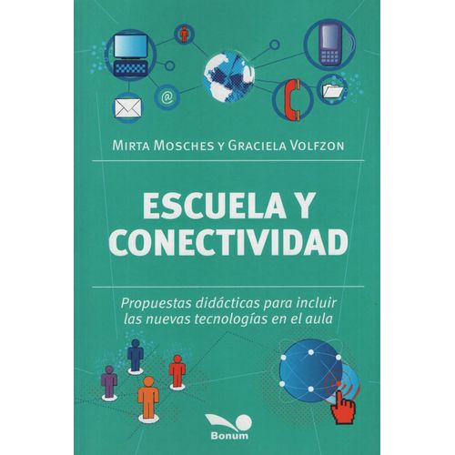 ESCUELA Y CONECTIVIDAD - PROPUESTAS DIDACTICAS PARA INCLUIR ESCUELA Y CONECTIVIDAD - PROPUESTAS DIDACTICAS PARA INCLUIR