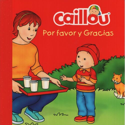 CAILLOU POR FAVOR Y GRACIAS CAILLOU POR FAVOR Y GRACIAS