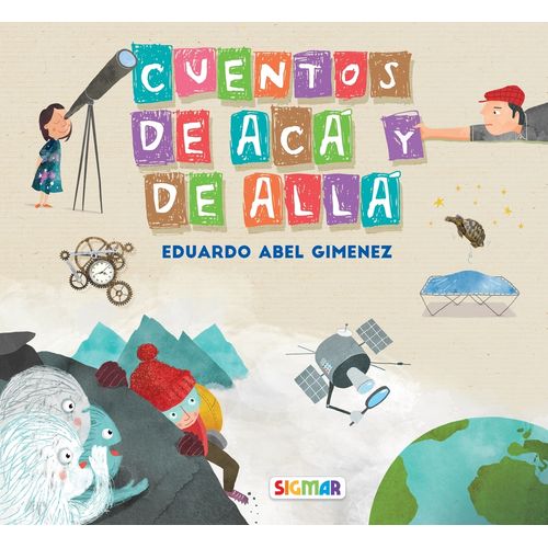 CUENTOS DE ACA Y DE ALLA - EDUARDO ABEL GIMENEZ CUENTOS DE ACA Y DE ALLA - EDUARDO ABEL GIMENEZ