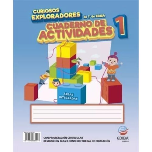 CURIOSOS EXPLORADORES DE 1º DE EDIBA - CUADERNO DE ACTIVIDAD CURIOSOS EXPLORADORES DE 1º DE EDIBA - CUADERNO DE ACTIVIDAD