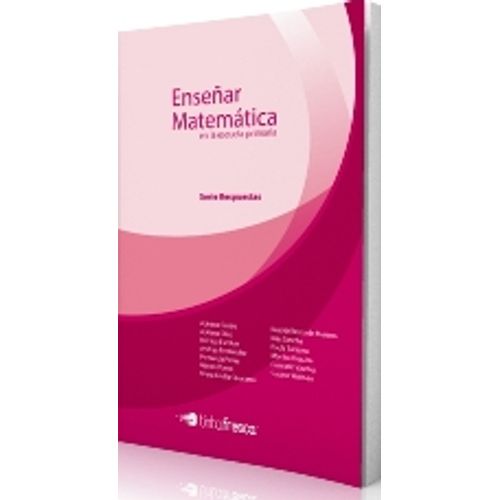 ENSEÑAR MATEMATICA EN LA ESCUELA PRIMARIA ENSEÑAR MATEMATICA EN LA ESCUELA PRIMARIA