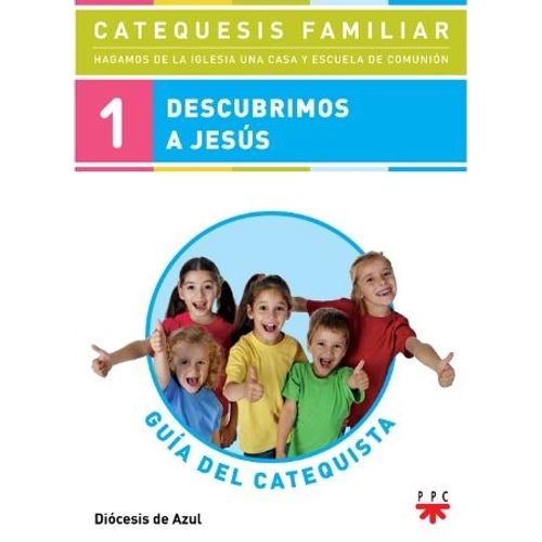 DESCUBRIMOS A JESUS - GUIA DEL CATEQUISTA 1 DESCUBRIMOS A JESUS - GUIA DEL CATEQUISTA 1