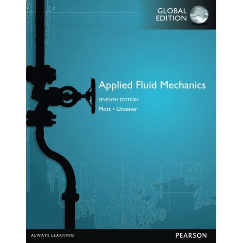 APPLIED FLUID MECHANICS - MOTT - UNTENER APPLIED FLUID MECHANICS - MOTT - UNTENER