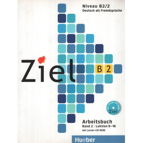 ZIEL B2 BAND 2 - ARBEITSBUCH + CD-ROM - LEKTION 9-16 ZIEL B2 BAND 2 - ARBEITSBUCH + CD-ROM - LEKTION 9-16