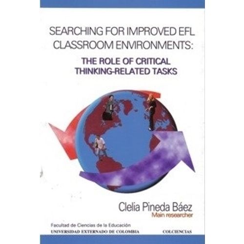SEARCHING FOR EFL CLASSROOM ENVIROMENTS:THE ROLE OF CRITICAL SEARCHING FOR EFL CLASSROOM ENVIROMENTS:THE ROLE OF CRITICAL