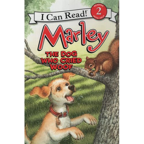 MARLEY: THE DOG WHO CRIED WOOF MARLEY: THE DOG WHO CRIED WOOF